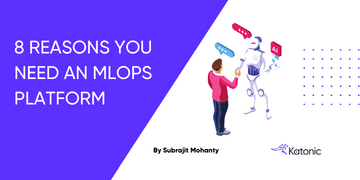 8 Reasons you need an MLOps Platform - Katonic